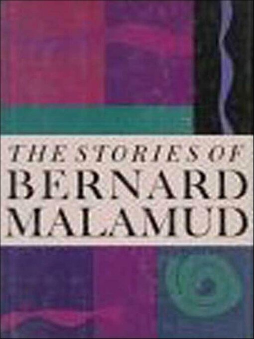 Title details for The Stories of Bernard Malamud by Bernard Malamud - Wait list